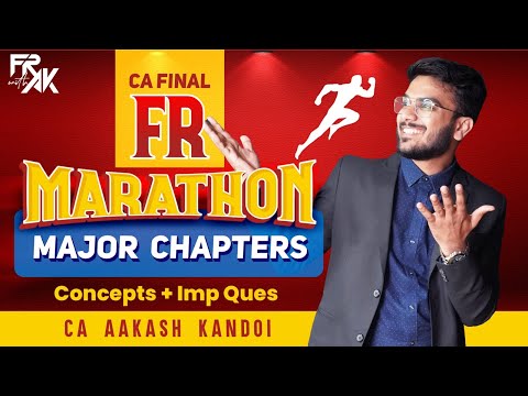 CA Final FR Marathon | Major Chapters | Concepts + Imp Questions | CA Aakash Kandoi