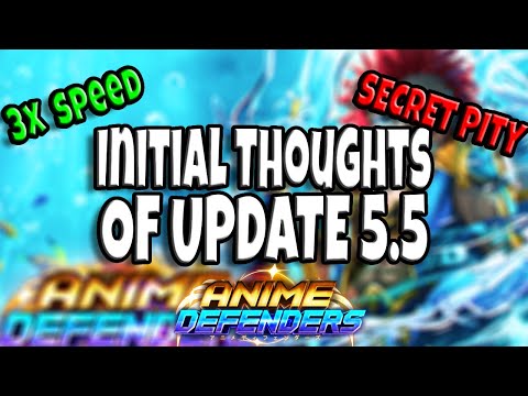 Initial Thoughts Of Update 5.5 | Anime Defenders