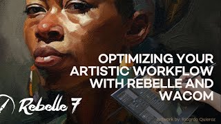 Optimizing Your Artistic Workflow with Rebelle and Wacom