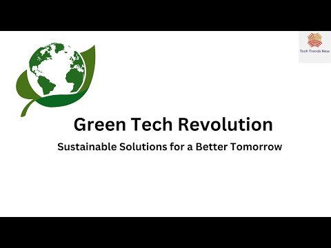 Green Tech Revolution - Sustainable Solutions for a Better Tomorrow