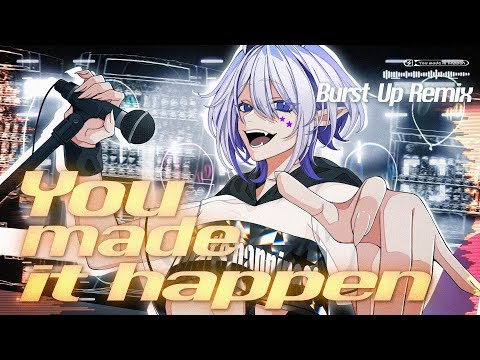 [MV] You made it happen - Burst Up Remix - / Whale Taylor【ホエテラ】