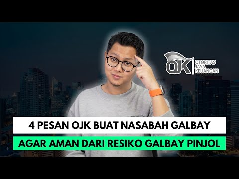 4 PESAN OJK BUAT NASABAH GALBAY AGAR AMAN DARI RESIKO GALBAY PINJOL