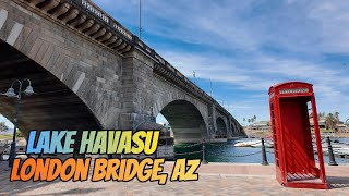 London Bridge Lake Havasu Arizona 4ktour 2024