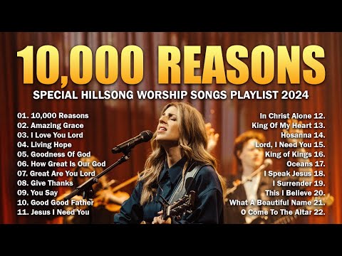 10,000 Reasons, Amazing Grace,... Special Hillsong Worship Songs Playlist 2024 - Lyrics