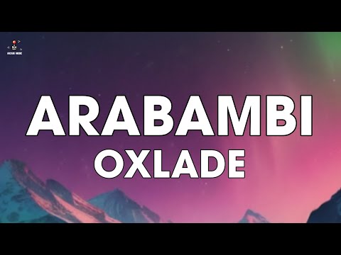 Oxlade - Arabambi (Lyrics)