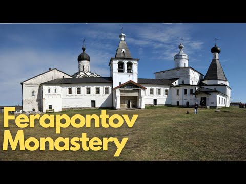 Exploring the Ferapontov Monastery: A Russian Gem