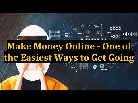 Make Money Online - One of the Easiest Ways to Get Going