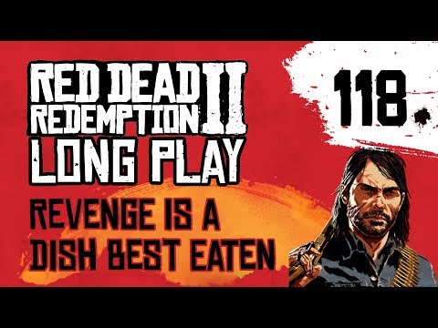 Ep 118 Revenge is a Dish Best Eaten – Red Dead Redemption 2 Long Play