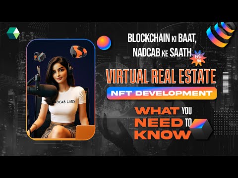 Virtual Real Estate NFT Development: What You Need to Know #podcast #blockchainpodcast #nadcab