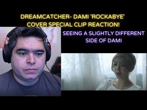 DREAMCATCHER- Dami 'Rockabye' Cover Special Clip REACTION!