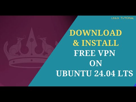 How to Download and Install Free VPN on Ubuntu 24.04 LTS | 2024