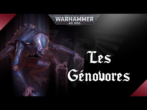 WARHAMMER 40K | Les Génovores