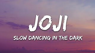 Joji - SLOW DANCING IN THE DARK (Lyrics)