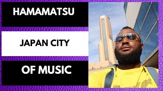 Japanese city of music,Hamamatsu Shizuoka.Life in Japan(Nigerian vlogger in japan)