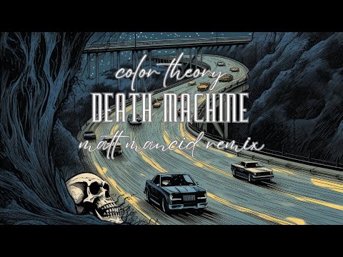 Color Theory - Death Machine (Matt Mancid Remix)