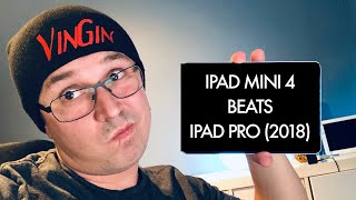 iPad Mini 4 is Better Than The New iPad Pro 2018