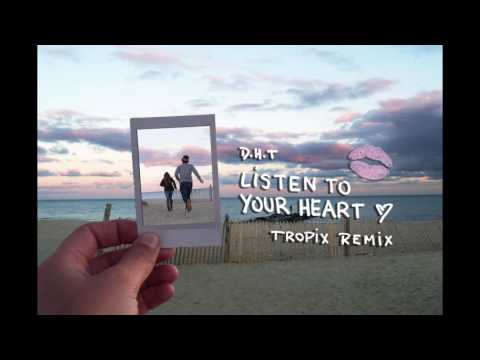 D.H.T - Listen to Your Heart (Tropix Remix)