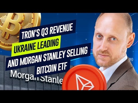 TRON Breaks Records, Morgan Stanley Sells Grayscale, Ukraine Tops Crypto Volumes