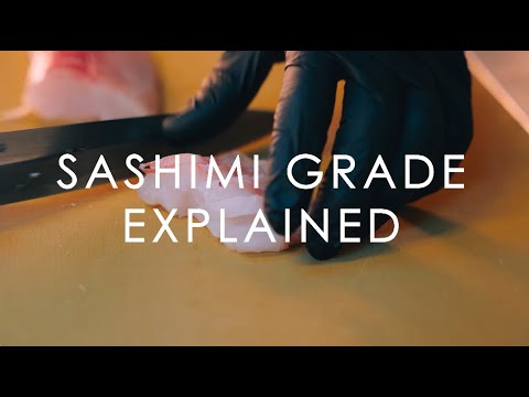 "Sashimi Grade" - Explained