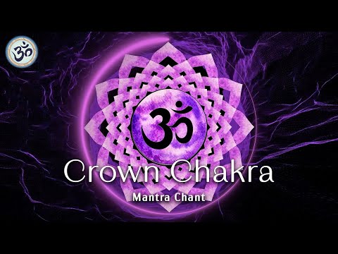 Crown Chakra Healing Chant, Mantra AH, Connect to the Universe, Let Go of Past Trauma