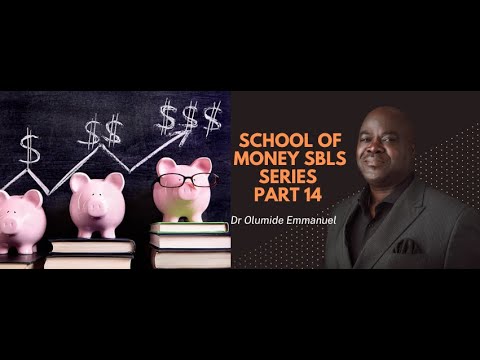 The School Of Money SBLS PART 14 - Dr Olumide Emmanuel