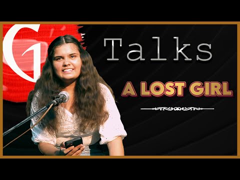 A LOST GIRL / NIKKI SHARMA / POETRY  / GTALKS