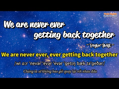 Học tiếng Anh qua bài hát-WE ARE NEVER EVER GETTING BACK TOGETHER-(Lyric+Kara+Vietsub)-Thaki English