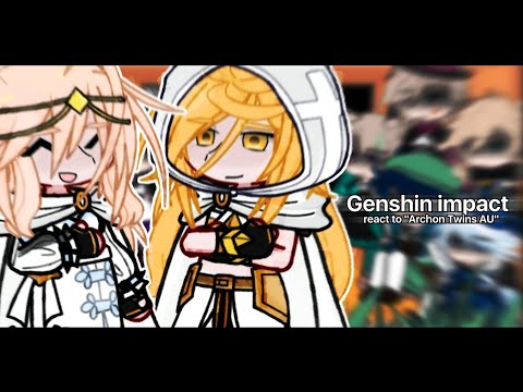 | Genshin react to "Archon Twins AU" | 🇷🇺/🇬🇧 |