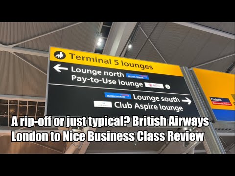 A rip-off or just typical? British Airways (BA342 and BA355) Business Class London to Nice