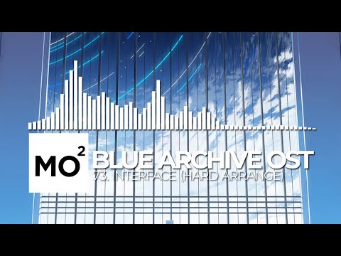 ブルーアーカイブ Blue Archive OST 73. Interface (Hard Arrange)