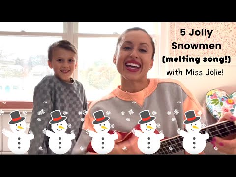 5 Jolly Snowmen (the Melting Song!!) with Miss Jolie and Georgie!