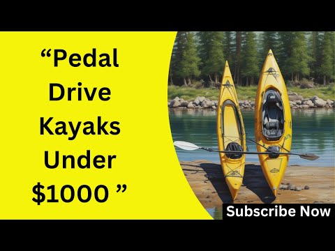 Best Pedal Drive Kayaks Under $1000 in 2025 | Top | Affordable & High-Performance" Win(FREE)Online