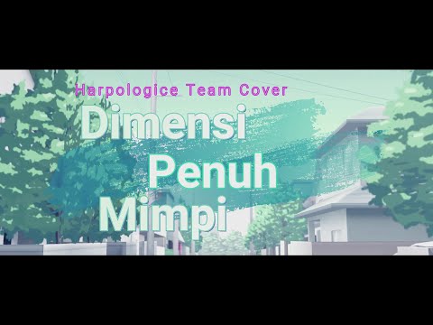 【Harpologice】Yume Reality - Dimensi Penuh Mimpi 【MV】