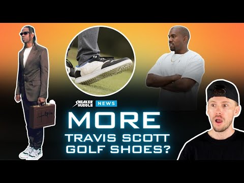 MORE Travis Scott Golf Shoes, Kanye's First Independent Design + Sneaker News