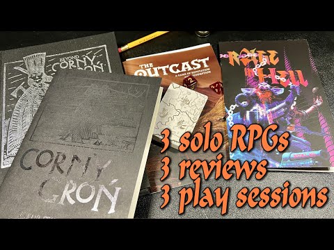 3 solo RPGs / 3 reviews / 3 play sessions (Rage in Hell, The Outcast, and Corny Gron) (solo RPG)