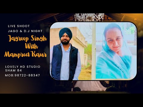 Live Shoot  // Jago & D.J Night  // Jagroop Singh With Manpreet Kaur // Lovely HD Studio Sham 84