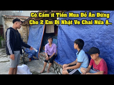 Tiến Lai 2 Em Nhỏ Về Nhà Với Mẹ , Cho Mẹ 2 Em Tiền Mua Đồ Ăn Để 2 Em Không Đi Nhặt Ve Chai Nữa..!