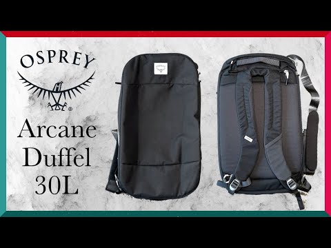 Osprey Arcane Duffel Pack 30L Review - A jack of all trades