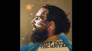 Step into the Waters - Markandeya