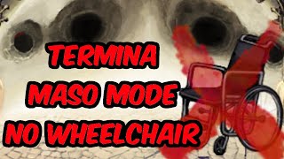 Can I Beat Fear & Hunger Termina Maso Mode Without a Wheelchair?