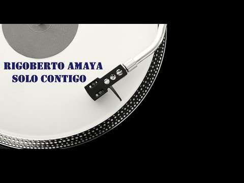 Rigoberto Amaya. Oficial. Solo Contigo (letra descripción)