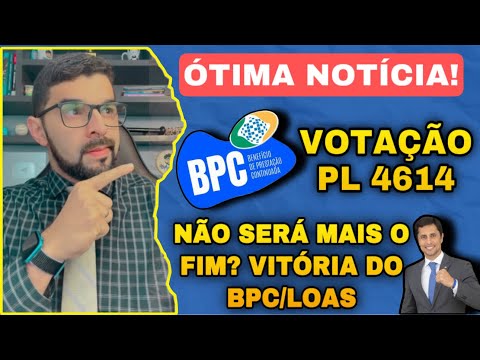 ÓTIMA NOTÍCIA! PL 4614/2024 TEVE VITÓRIA DO BPC-LOAS? VEJA O QUE O DEPUTADO CONSEGUIU!