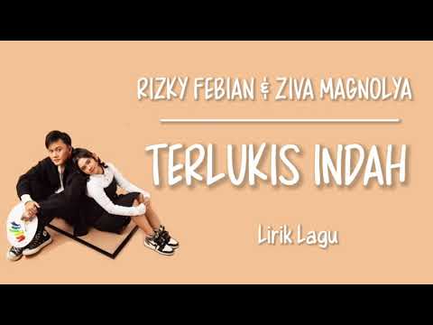 Rizky Febian & Ziva Magnolya - Terlukis Indah (Lirik Lagu)