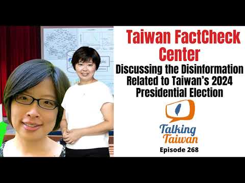 Ep 268 | Taiwan FactCheck Center: Disinformation Related to Taiwan's 2024 Presidential Election