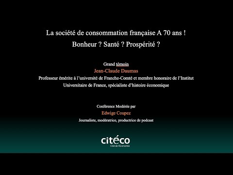 La société de consommation française à 70 ans ! Bonheur ? Santé ? Prospérité ?