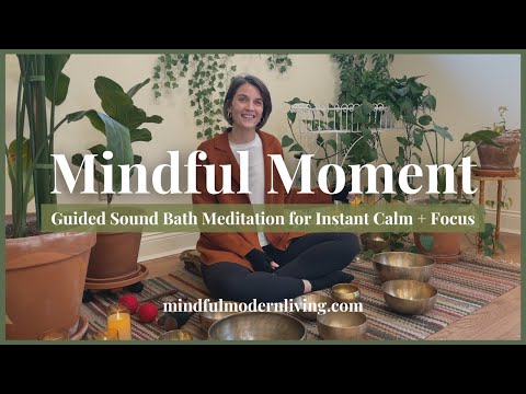 Mindful Moment #30 | Sound Bath Meditation | Here