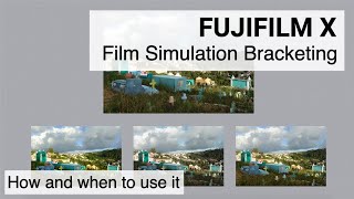 Fujifilm Film Simulation Bracketing