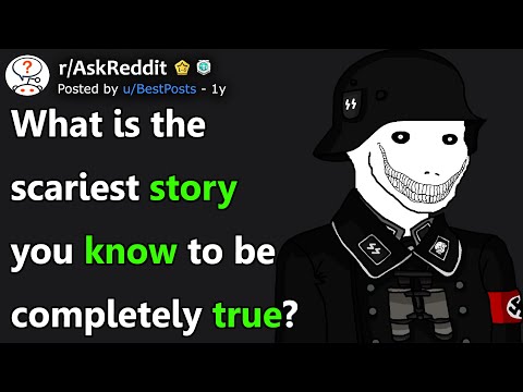 What Is The Scariest Story You Know To Be Completely True? (r/AskReddit)