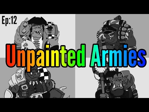 Da Warbosses of Da ApORKalypse Ep12: Unpainted Armies in 40k. Should they be allowed on the table?