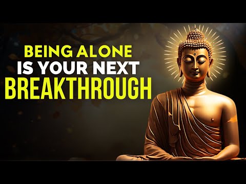 BE ALONE TO ACHIEVE YOUR GOALS: 10 Powerful Buddhist Principles | Buddhist Teaching | Buddhism